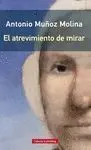 EL ATREVIMIENTO DE MIRAR- RÚSTICA EL ATREVIMIENTO DE MIRAR- RÚSTICA