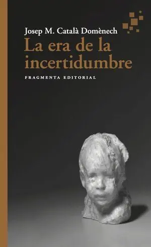 La Era de la Incertidumbre