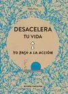 DESACELERA TU VIDA