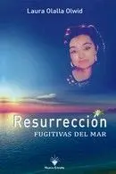 RESURRECION. FUGITIVAS DEL MAR