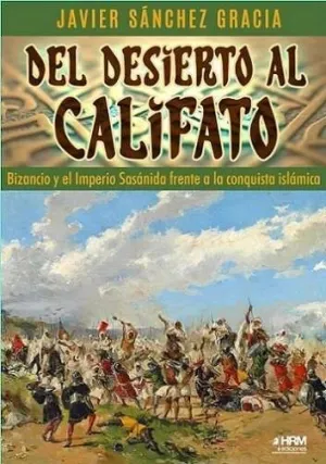 DEL DESIERTO AL CALIFATO BIZANCIO