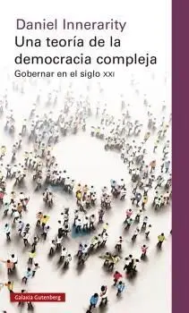 UNA TEORÍA DE LA DEMOCRACIA COMPLEJA UNA TEORÍA DE LA DEMOCRACIA COMPLEJA