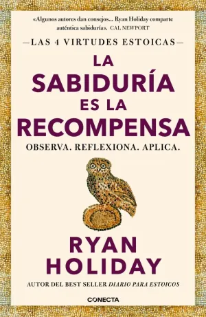 SABIDURIA ES LA RECOMPENSA, LA(LAS 4 VIRTUDES ESTOICAS 4)