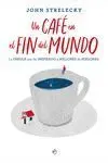 UN CAFÉ DEL FIN DEL MUNDO