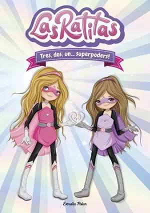 Las Ratitas 1. Tres, Dos, un... Superpoders!