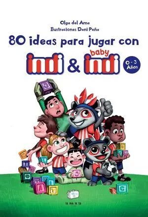 80 Ideas para Jugar con Indi y Baby Indi 0-3