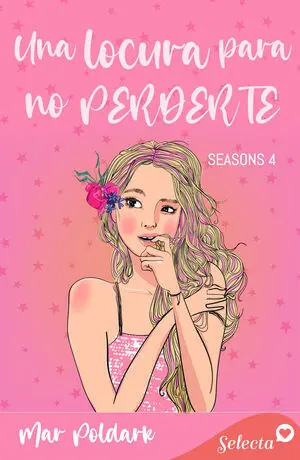 UNA LOCURA PARA NO PERDERTE (SERIE SEASONS 4)
