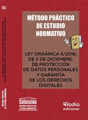 MÉTODO DE ESTUDIO NORMATIVO. LEY ORGÁNICA 3/2018, DE 5 DE DICIEMBRE, DE PROTECCI