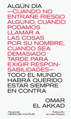 ALGÚN DÍA ?CUANDO NO ENTRAÑE RIESGO ALGUNO, CUANDO PODAMOS LLAMAR A LAS COSAS PO