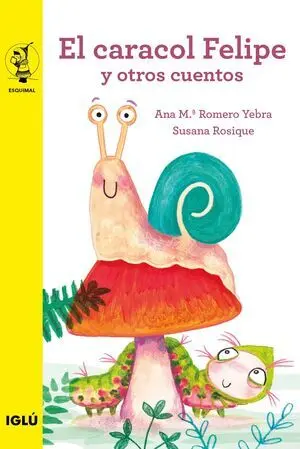 El Caracol Felipe y Otros Cuentos