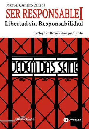 SER RESPONSABLE I: LA LIBERTAD SIN RESPONSABILIDAD