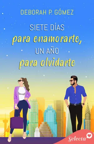 SIETE DÍAS PARA ENAMORARTE, UN AÑO PARA OLVIDARTE
