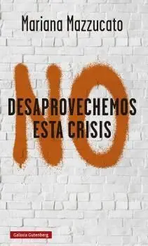 No Desaprovechemos esta Crisis
