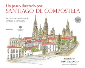 UN PASEO ILUSTRADO POR SANTIAGO DE COMPOSTELA