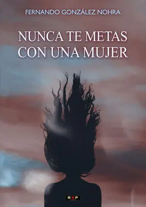 NUNCA TE METAS CON UNA MUJER