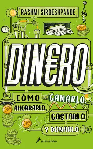 DINERO. CÓMO GANARLO, AHORRARLO, GASTARLO Y DONARLO