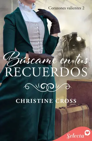 BÚSCAME EN TUS RECUERDOS (CORAZONES VALIENTES 2)