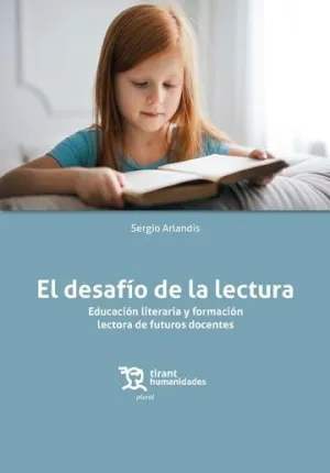 EL DESAFÍO DE LA LECTURA EDUCACIÓN LITERARIA Y FORMACIÓN LECTORA DE FUTUROS DOCE