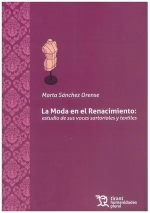 MODA EN EL RENACIMIENTO: ESTUDIO DE SUS VOCES SARTORIALES Y TEXTI