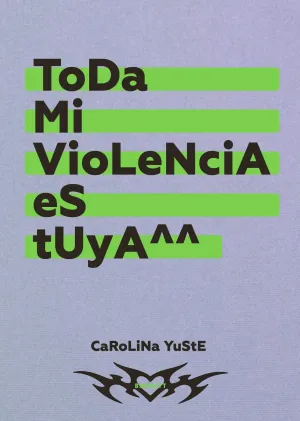 TODA MI VIOLENCIA ES TUYA TODA MI VIOLENCIA ES TUYA