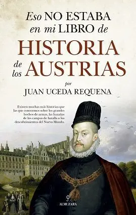 ESO NO ESTABA EN MI LIBRO DE HISTORIA DE LAS AUSTRIAS