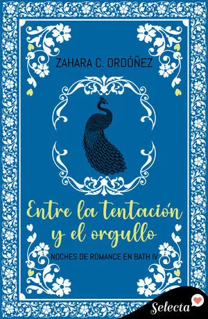 ENTRE LA TENTACIÓN Y EL ORGULLO (NOCHES DE ROMANCE EN BATH 4)
