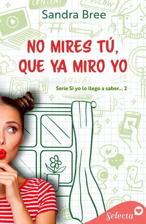NO MIRES TÚ, QUE YA MIRO YO (SI YO LO LLEGO A SABER... 2)