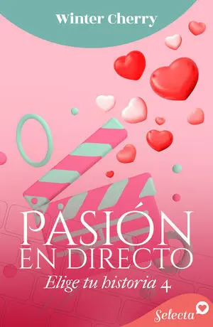 PASION EN DIRECTO (ELIGE TU HISTORIA DE AMOR 4)