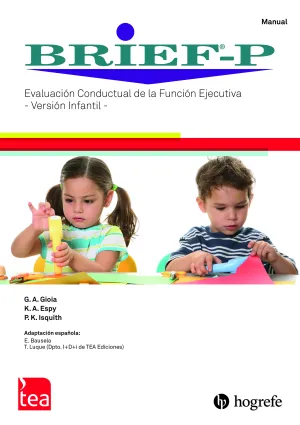 BRIEF-P. EVALUACIÓN CONDUCTUAL DE LA FUNCIÓN EJECUTIVA - VERSIÓN INFANTIL BRIEF-P. EVALUACIÓN CONDUCTUAL DE LA FUNCIÓN EJECUTIVA - VERSIÓN INFANTIL 