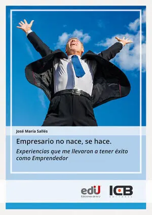 EMPRESARIO NO NACE, SE HACE EMPRESARIO NO NACE, SE HACE