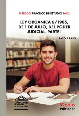 MÉTODO PRÁCTICO DE ESTUDIO FÁCIL. LEY ORGÁNICA 6/1985, DE 1 DE JULIO, DEL PODER