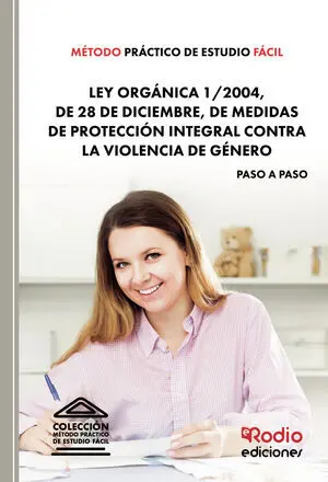 MÉTODO PRÁCTICO DE ESTUDIO FÁCIL. LEY ORGÁNICA 1/2004, DE 28 DE DICIEMBRE, DE ME