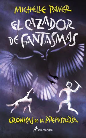 El Cazador de Fantasmas (Crónicas de la Prehistoria 6)