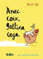 Anec Coix, Gallina Cega