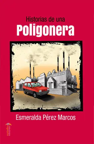 HISTORIAS DE UNA POLIGONERA