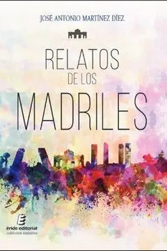 RELATOS DE LOS MADRILES