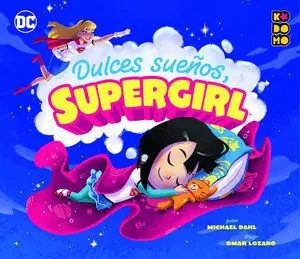 DULCES SUEÑOS SUPERGIRL