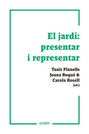 El Jardí: Presentar I Representar