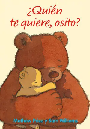 ¿QUIÉN TE QUIERE, OSITO? ¿QUIÉN TE QUIERE, OSITO?
