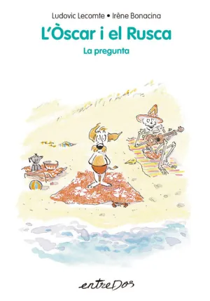 L’ÒSCAR I EL RUSCA. LA PREGUNTA