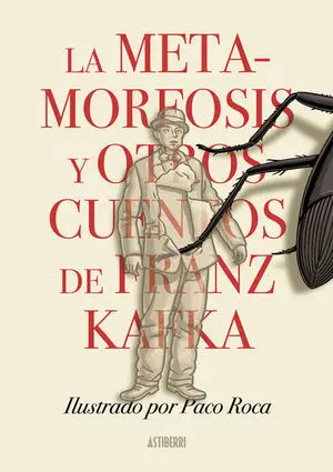LA METAMORFOSIS Y OTROS CUENTOS DE FRANZ KAFKA LA METAMORFOSIS Y OTROS CUENTOS DE FRANZ KAFKA