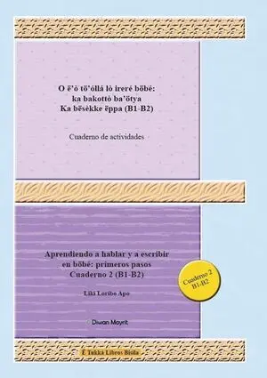 APRENDIENDO A HABLAR Y A ESCRIBIR EN BÖBÉ: PRIMEROS PASOS CUADERNO 2 (B1-B2). AC