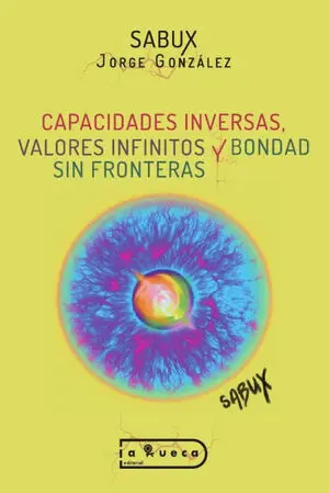 CAPACIDADES INVERSAS, VALORES INFINITOS Y BONDAD SIN FRONTERAS
