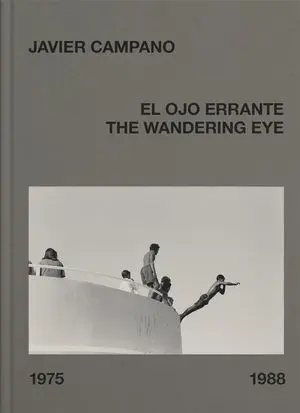 EL OJO ERRANTE. JAVIER CAMPANO