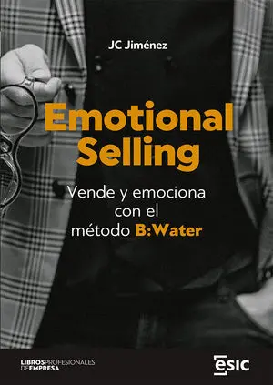 Emotional Selling. Vende y Emociona con el Método B:water