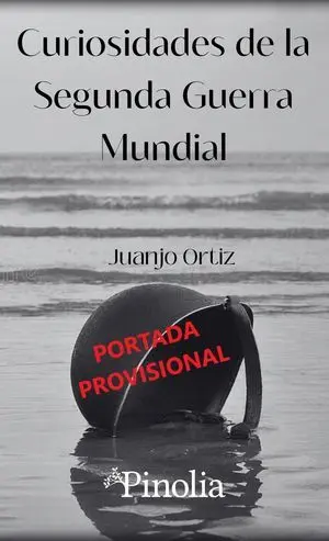 CURIOSIDADES DE LA SEGUNDA GUERRA MUNDIAL