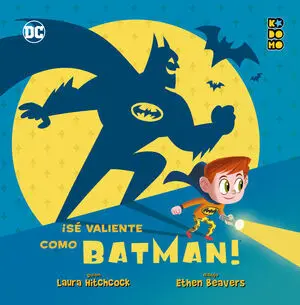 SE VALIENTE COMO BATMAN