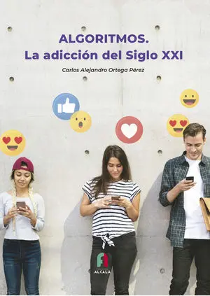 Algoritmos. las Adiccion del Siglo Xxi