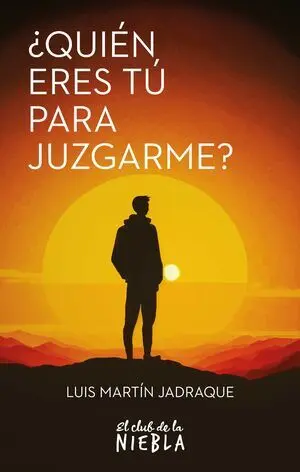 ¿QUIÉN ERES TÚ PARA JUZGARME?