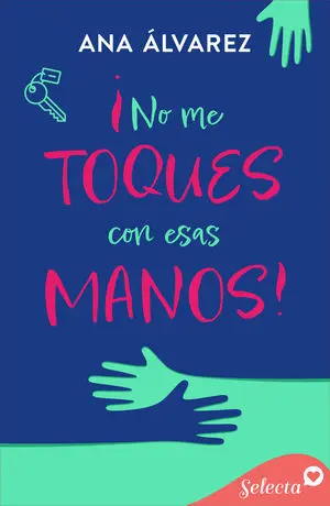 ¡NO ME TOQUES CON ESAS MANOS!